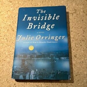 The Invisible Bridge - Julie Orringer